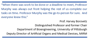 “When there was work to be done or a deadline to meet, Professor Murphy was always out front helping the rest of us complete our tasks on time. Professor Murphy was the go-to-person for sure. And everyone knew this.”